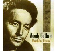 Woody Guthrie - Ramblin' Round