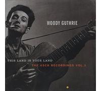 Woody Guthrie - This Land is Your Land: The Asch Recordings, Vol. 1