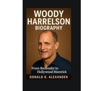 WOODY HARRELSON BIOGRAPHY: From Bartender To Hollywood Maverick