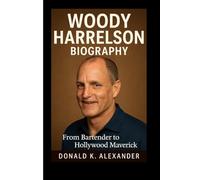 WOODY HARRELSON BIOGRAPHY: From Bartender To Hollywood Maverick