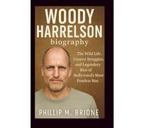 WOODY HARRELSON BIOGRAPHY: The Wild Life, Unseen Struggles, and Legendary Rise of Hollywood’s Most Fearless Star