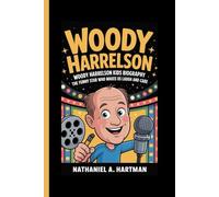 WOODY HARRELSON: Woody Harrelson Kids Biography The Funny Star Who Makes Us Laugh and Care