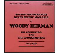 Woody Herman And His Orchestra And Woody Herman And His Woodchoppers - Superb Performances Never Before Available 1944-1946 Vol 2-LP