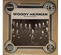 Woody Herman And His Orchestra - The Uncollected Woody Herman 1937-LP