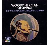 Woody Herman - Memorial-40th anniversary Carnegie Hall concert