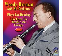 Woody Herman - Plays for Dancing - Holiday Inn Chicago (2CD)