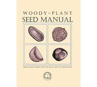 Woody-Plant Seed Manual (Miscellaneous Publication)
