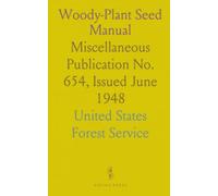 Woody-Plant Seed Manual: Miscellaneous Publication No. 654, Issued June 1948