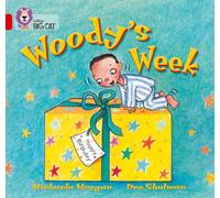 Woody’s Week: A predictable story exploring the highs and lows of Woody’s birthday week. (Collins Big Cat)