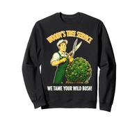 Woody's Tree Service Wild Bush Gardener - Funny Adult Sweatshirt
