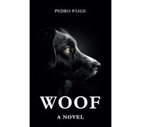 Woof - A Novel: The Original Book for Dogs - A Novelty Book with over 40,000 "Woof"s, the Perfect Funny Gift for Dog & Pet Lovers.