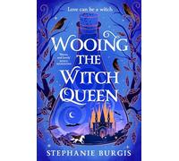 Wooing the Witch Queen: Maleficent meets romantasy in the start of a hilarious new trilogy (Queens of Villainy, 1)