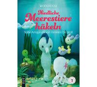 Woolhouse Niedliche Meerestiere häkeln: Süße Amigurumi von mini-klein (Hardback)