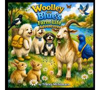 Woolley and Blue's Farm Life Adventures: Farm Life (Woolley and Blue's Adventures)