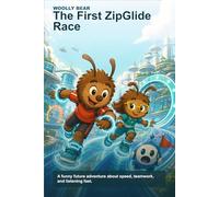Woolly Bear: The First Zip Glide Race: An Illustrated Chapter Book Adventure