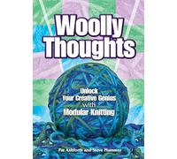 Woolly Thoughts: Unlock Your Creative Genius with Modular Knitting (Dover Knitting, Crochet, Tatting, Lace)