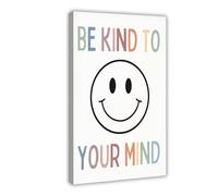 WOPIYNAG Be Kind To Your Mind Poster Canvas Poster Bedroom Decor Landscape Decor Gift 20x30inch(50x75cm)