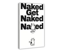 WOPIYNAG Get The Naked Black Cat Quote Poster Canvas Poster Bedroom Decor Landscape Decor Gift 08x12inch(20x30cm)