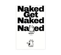 WOPIYNAG Get The Naked Black Cat Quote Poster Canvas Poster Bedroom Decor Landscape Decor Gift 12x18inch(30x45cm)