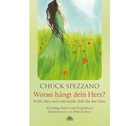 Woran hängt dein Herz?: Prüfe alles und entscheide dich für das Gute