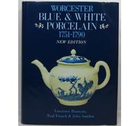 Worcester Blue and White Porcelain, 1751-90: An Illustrated Encyclopaedia of the Patterns