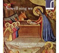 Worcester College Choir/Farr - NOWELL SING WE