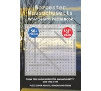 Worcester Massachusetts Word Search Puzzle Book: Think you know Worcester, Massachusetts? Give this a try. Puzzles for Adults, Seniors and Teens.