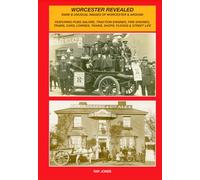WORCESTER REVEALED: RARE & UNUSUAL IMAGES OF WORCESTER & AROUND