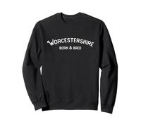 Worcestershire Born & Bred Gift English County Sweatshirt