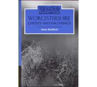 Worcestershire Ghosts and Hauntings