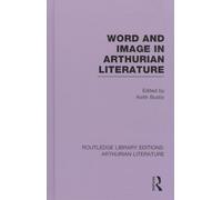 Word and Image in Arthurian Literature: 03 (Routledge Library Editions: Arthurian Literature)