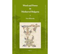 Word and Power in Mediaeval Bulgaria: 14 (East Central and Eastern Europe in the Middle Ages, 450-1450)
