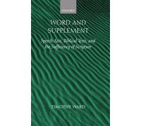 Word and Supplement: Speech Acts, Biblical Texts, and the Sufficiency of Scripture by Timothy Ward (15-Aug-2002) Hardcover