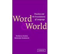 Word and World: Practice and the Foundations of Language