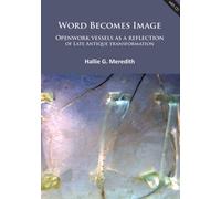 Word Becomes Image: Openwork vessels as a reflection of Late Antique transformation