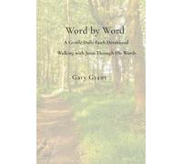 Word by Word: A Gentle Faith Devotional: Walking With Jesus Through His Words
