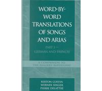 Word-by-Word Translations of Songs and Arias, Part I: German and French: 01