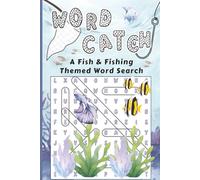 Word Catch: A Fish & Fishing Word Search Book