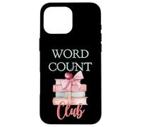 Word Count Club Coquette - Women Authors Writers & Novelists Case for iPhone 16 Pro Max