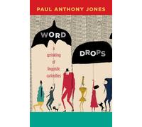 Word Drops : A Sprinkling of Linguistic Curiosities