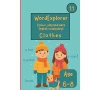 Word Explorer 10 - Colour, play and learn English! Clothes: Fun Activity Book for Kids Ages 6-8 - Coloring, writing and tracing