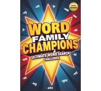 Word Family Champions Ultimate Word Search Challenge (Third Edition): Boost Reading Skills While Solving Exciting Word Family Puzzles plus 10 Bonus Coloring Pages!