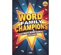 Word Family Champions Ultimate Word Search Challenge (Third Edition): Boost Reading Skills While Solving Exciting Word Family Puzzles plus 10 Bonus Coloring Pages!