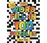 Word Fill-In 100 Puzzles - Hard Level - Volume 10: 100 Engaging Puzzles for Hours of Focused Fun