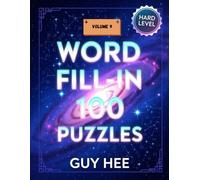 Word Fill-In 100 Puzzles - Hard Level - Volume 9: Designed for Smart Adults and Sharp Seniors
