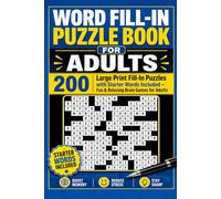 WORD FILL-IN PUZZLE BOOK FOR ADULTS: 200 Fill-In Puzzles with Starter Words Included, 6 x 9-inch travel-friendly size.