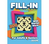 Word Fill-In Puzzles: 200 Puzzles with Starter Word, Train Your Brain - Relax Your Mind!, Puzzles and Solutions.