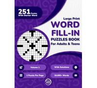 Word Fill In Puzzles Book for Adults: 250+ Large Print Word Fill-Ins Puzzles With Starter Word and Solutions for Adults, Seniors, and Teens