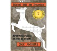 Word Fill In Puzzles For Adults: 2000 Criss Cross Words To Locate
