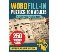 Word Fill-In Puzzles For Adults: 250 Brain Training Puzzles in Freeform Grids for Focus and Memory | Large-Print on Eye-Friendly Cream Paper (Mindventure Word Puzzle Series)